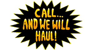 One Call and We Will Haul!